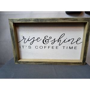 Rise and shine picture frame its coffe time